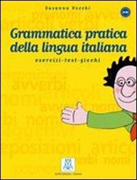 Nuova grammatica pratica della lingua italiana - Susanna Nocchi - Libro Alma 2012, Grammatiche e eserciziari | Libraccio.it