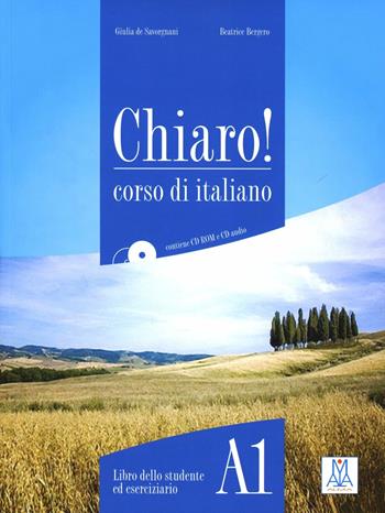 Chiaro! A1. Con CD Audio. Con CD-ROM - Giulia De Savorgnani, Beatrice Bergero - Libro Alma 2012 | Libraccio.it