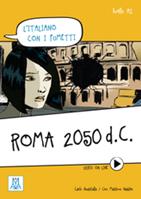 Roma 2050 d.C. - Carlo Guastalla, Ciro Massimo Naddeo - Libro Alma 2013, Italiano facile | Libraccio.it