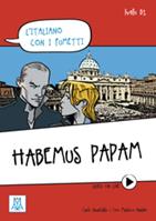 Habemus papam - Carlo Guastalla, Ciro Massimo Naddeo - Libro Alma 2013, Italiano facile | Libraccio.it