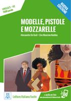 Modelle, pistole e mozzarelle. Nuova ediz. Con Contenuto digitale per download e accesso on line - Alessandro De Giuli, Ciro Massimo Naddeo - Libro Alma 2017, Italiano facile | Libraccio.it