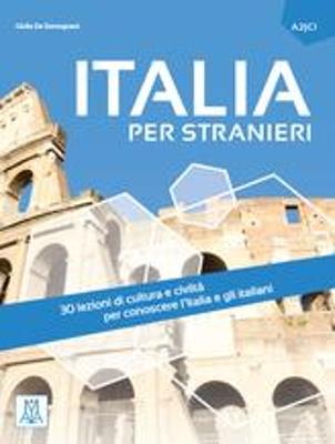 Italia per stranieri. Livello A2/C1 - Giulia De Savorgnani - Libro Alma 2016 | Libraccio.it