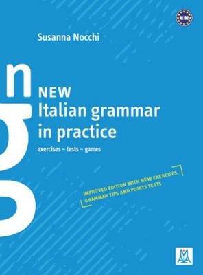 New italian grammar in practice. Exercises, tests, games - Susanna Nocchi - Libro Alma 2016 | Libraccio.it