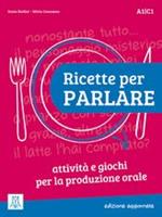 Ricette per parlare - Sonia Bailini, Silvia Consonno - Libro Alma 2017 | Libraccio.it