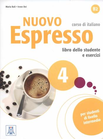 Nuovo espresso. Libro dello studente e esercizi. Corso di italiano B2. Con CD-Audio. Vol. 4 - Maria Balì, Irene Dei - Libro Alma 2017 | Libraccio.it