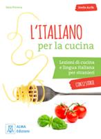 L'italiano per la cucina. Lezioni di cucina e lingua italiana per stranieri. Livello A2-B1 - Sara Porreca - Libro Alma 2018 | Libraccio.it
