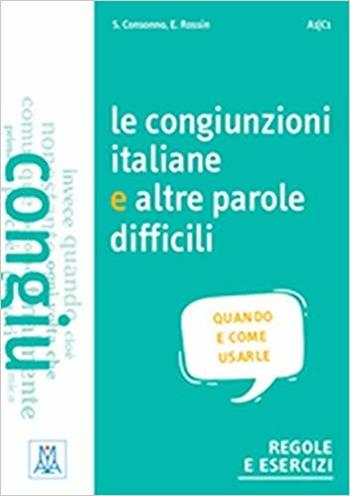 Le congiunzioni italiane e altre parole difficili - Silvia Consonno, Elena Rossin - Libro Alma 2018 | Libraccio.it