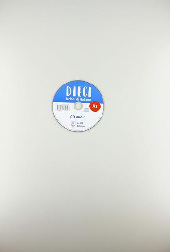 Dieci. Lezioni di italiano. A1 - CD - Ciro Massimo Naddeo, Euridice Orlandino - Libro Alma 2019 | Libraccio.it