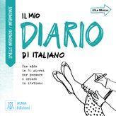 Il mio diario di italiano. Livello intermedio  - Libro Alma 2020 | Libraccio.it