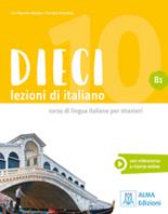 Dieci. Lezioni di italiano. B1. Con e-book - Ciro Massimo Naddeo, Euridice Orlandino - Libro Alma 2021 | Libraccio.it