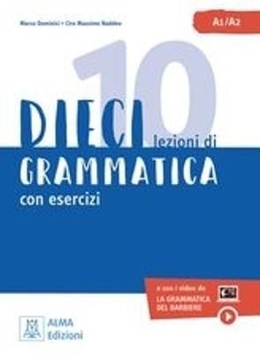Dieci lezioni di grammatica - Ciro Massimo Naddeo, Marco Dominici - Libro Alma 2023 | Libraccio.it