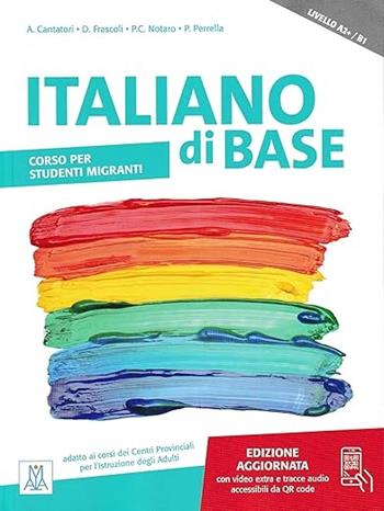 Italiano di base A2+/B1 - Paola Perrella, Anna Cantatori, Pier Cesare Notaro - Libro Alma 2023 | Libraccio.it
