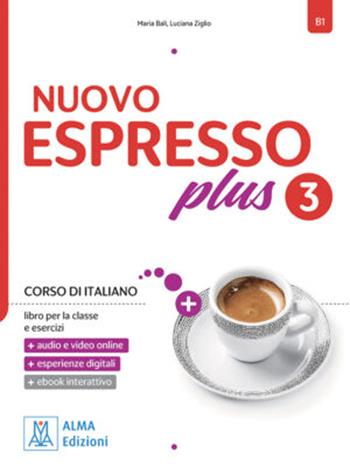 Nuovo espresso plus. Vol. 3 - Maria Balì, Luciana Ziglio - Libro Alma 2026 | Libraccio.it