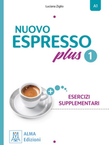 Nuovo espresso Plus. Esercizi supplementari. Vol. 1 - Luciana Ziglio, RIZZO GIOVANNA - Libro Alma 2026 | Libraccio.it