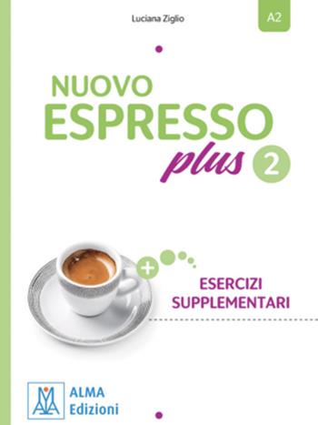Nuovo espresso Plus. Esercizi supplementari. Vol. 2 - Luciana Ziglio, Albina Doliana - Libro Alma 2026 | Libraccio.it