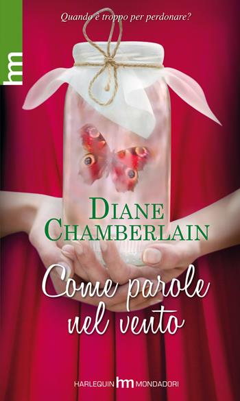 Come parole nel vento - Diane Chamberlain - Libro HM 2012, hm | Libraccio.it