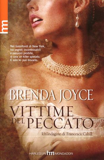 Vittime del peccato. Un'indagine di Francesca Cahill - Brenda Joyce - Libro HM 2012 | Libraccio.it