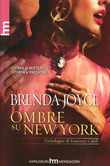 Ombre su New York. Un'indagine di Francesca Cahill - Brenda Joyce - Libro HM 2013, hm | Libraccio.it