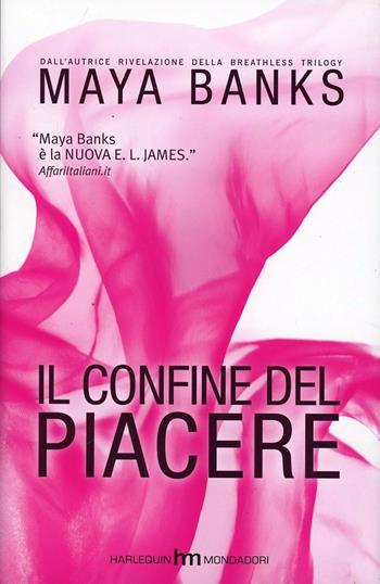 Il confine del piacere - Maya Banks - Libro HM 2013, hm | Libraccio.it