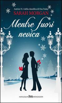 Mentre fuori nevica - Sarah Morgan - Libro HM 2014, hm | Libraccio.it