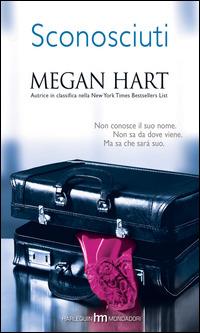 Sconosciuti - Megan Hart - Libro HM 2014, hm | Libraccio.it