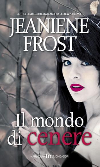 Il mondo di cenere - Jeaniene Frost - Libro HM 2015, hm | Libraccio.it