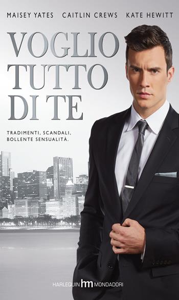 Voglio tutto di te - Maisey Yates, Caitlin Crews, Kate Hewitt - Libro HM 2015, hm | Libraccio.it