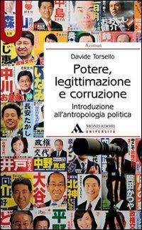 Potere, legittimazione e corruzione. Introduzione all'antropologia politica - Davide Torsello - Libro Mondadori Università 2009, Azimut | Libraccio.it