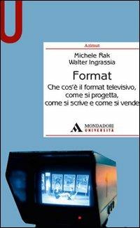 Format - Michele Rak, W. Ingrazia - Libro Mondadori Università 2011, Azimut | Libraccio.it