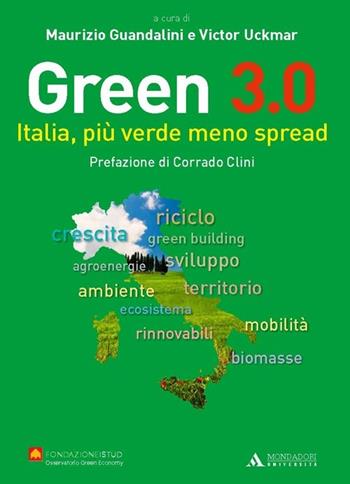 Green 3.0. Italia, più verde meno spread  - Libro Mondadori Università 2012, Fondazione ISTUD | Libraccio.it