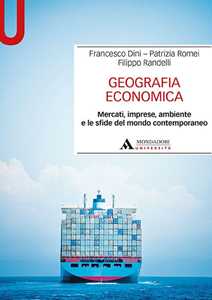 Image of Geografia economica. Mercati, imprese, ambiente e le sfide del mo...