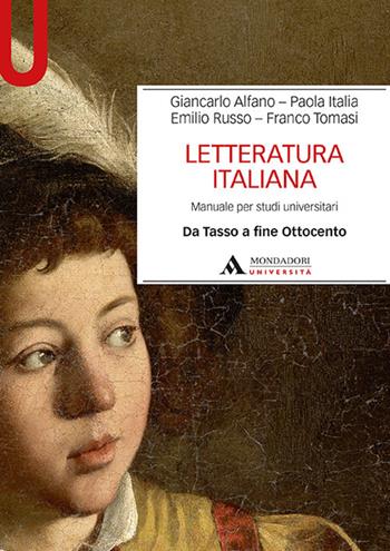 Letteratura italiana. Manuale per studi universitari. Vol. 2: Da Tasso a fine Ottocento - Giancarlo Alfano, Paola Italia, Emilio Russo - Libro Mondadori Università 2018, Manuali | Libraccio.it