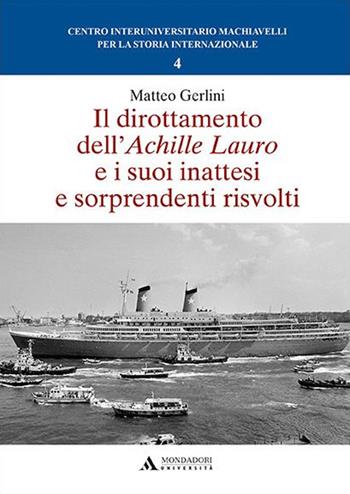 Il dirottamento dell'Achille Lauro e i suoi inattesi e sorprendenti risvolti - Matteo Gerlini - Libro Mondadori Università 2016, Saggi | Libraccio.it