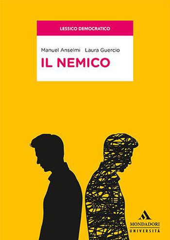 Il nemico - Manuel Anselmi, Laura Guercio - Libro Mondadori Università 2020, Saggi | Libraccio.it