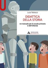 Didattica della storia. Un manuale per la scuola primaria e dell’infanzia