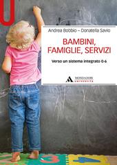 Bambini, famiglie, servizi. Verso un sistema integrato 0-6