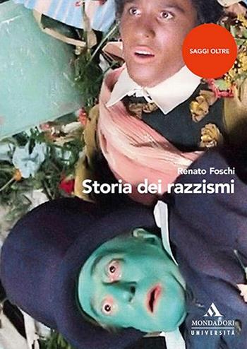 Storia dei razzismi - Renato Foschi - Libro Mondadori Università 2022, Saggi | Libraccio.it