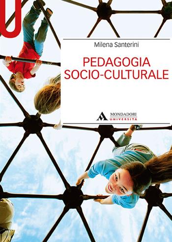 Pedagogia socio-culturale - Milena Santerini - Libro Mondadori Università 2019, Manuali | Libraccio.it