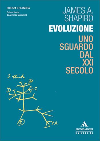Evoluzione. Uno sguardo dal XXI secolo - James A. Shapiro - Libro Mondadori Università 2021, Scienza e filosofia | Libraccio.it