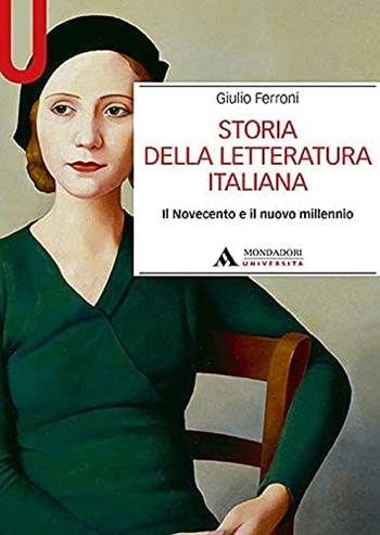 Storia della letteratura italiana. Il Novecento e il nuovo millennio - Giulio Ferroni - Libro Mondadori Università 2021, Manuali | Libraccio.it