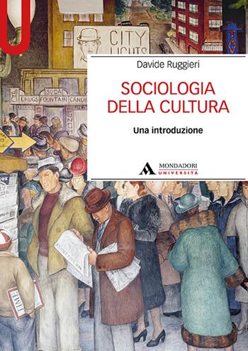 Sociologia della cultura. Una introduzione - Davide Ruggieri - Libro Mondadori Università 2021, Manuali | Libraccio.it