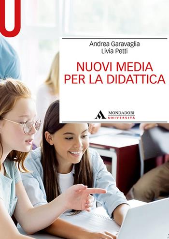 Nuovi media per la didattica - Andrea Garavaglia, Livia Petti - Libro Mondadori Università 2022, Manuali | Libraccio.it