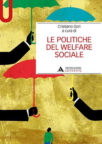 Le politiche del welfare sociale  - Libro Mondadori Università 2022, Manuali | Libraccio.it