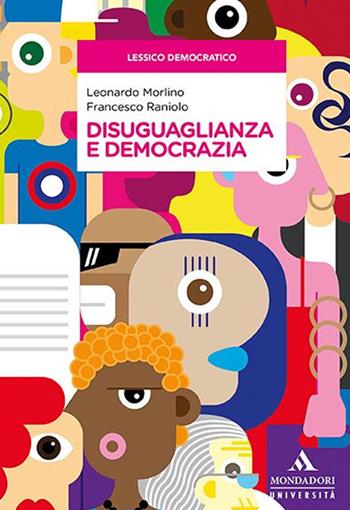 Disuguaglianza e democrazia - Leonardo Morlino, Francesco Raniolo - Libro Mondadori Università 2022, Lessico democratico | Libraccio.it