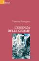L' essenza delle gemme - Vanessa Pertegato - Libro Gruppo Albatros Il Filo 2007, Nuove voci | Libraccio.it