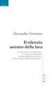 Il silenzio astratto della lava - Alessandro Vettorato - Libro Gruppo Albatros Il Filo 2007, Nuove voci | Libraccio.it