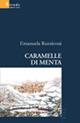 Caramelle di menta - Emanuela Ruzziconi - Libro Gruppo Albatros Il Filo 2007, Nuove voci | Libraccio.it