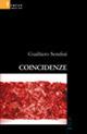 Coincidenze - Gualtiero Serafini - Libro Gruppo Albatros Il Filo 2007, Nuove voci | Libraccio.it