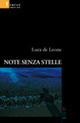 Note senza stelle - Luca De Leone - Libro Gruppo Albatros Il Filo 2007, Nuove voci | Libraccio.it