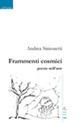 Frammenti cosmici poesie nell'arte - Andrea Simonetti - Libro Gruppo Albatros Il Filo 2008, Nuove voci | Libraccio.it